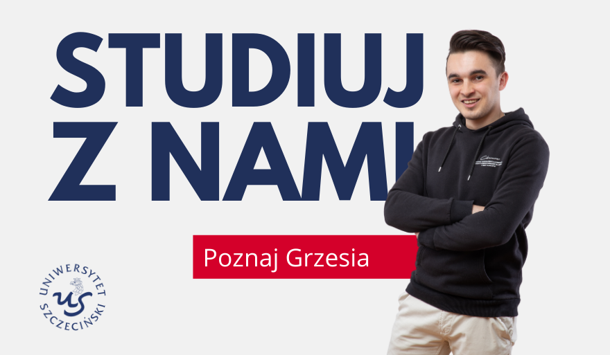 Grafika ze studentem Bezpieczeństwa Wewnętrznego. Obok niego widać napis: "Studiuj z nami". Pod napisem na czerwonej belce widać napis: "Poznaj Grzesia". W lewym dolnym rogu znajduje się logo Uniwersytetu Szczecińskiego.